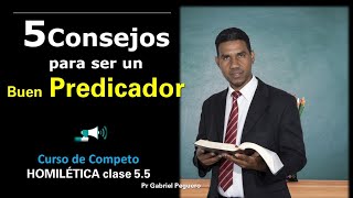 5 Consejos para ser un Buen Predicador  Curso completo de Homilética clase 55 [upl. by Siuqaj337]