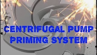 Centrifugal Pump Priming Arrangement  How does it Work [upl. by Akimas]