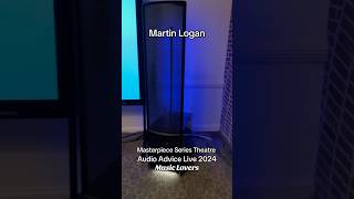 AudioAdvice Live 2024 MartinLoganSpeakers Masterpiece Series Theatre [upl. by Bolanger]