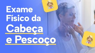 Exame Físico da Cabeça e Pescoço medicina semiologia [upl. by Skiest]