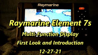 Raymarine Element 7S MultiFunction Display  First look and Introduction 122721 [upl. by Beedon782]