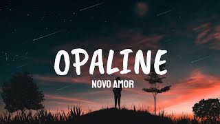 Novo Amor  Opaline Lyrics [upl. by Lindi]