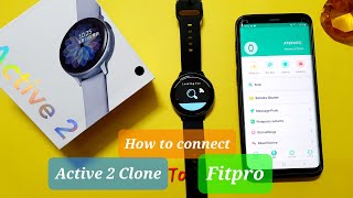 How to connect Active 2 clone watch with fitpro and features of Fitpro  Samsung active 2 clone [upl. by Yellac]