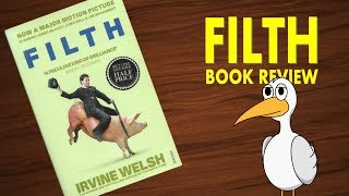 Filth  Irvine Welsh Book Review [upl. by Euqinotna624]