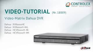 CONTROLEX VideoTutorial 18009 Dahua DVR VideoMatrix [upl. by Vasiliki]