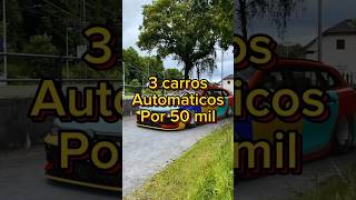 3 carros automaticos por 50 mil reais carros fyp mitsubishi nissan hyundai [upl. by Reprah]