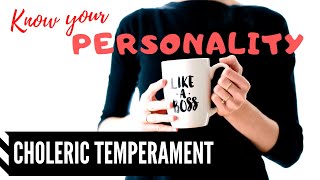 Know Your Personality Choleric Temperament [upl. by Llenrag]