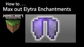 Minecraft Bedrock PE How to Max out Elytra Enchantments [upl. by Stefania]