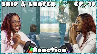 So PRECIOUS AHHHH  His Mom 👀  SKIP amp LOAFER Episode 10 Reaction  Lalafluffbunny [upl. by Carita642]