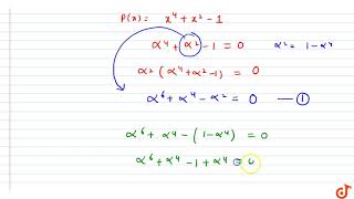 If alpha is a zero of the polynomial Px  x4  x21 then the value of the expression [upl. by Sirtimid]