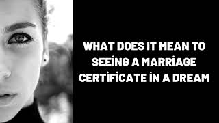 What Does It Mean To Seeing a Marriage Certificate in a Dream [upl. by Atiken78]