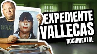 Expediente Vallecas 🇪🇦 Documental [upl. by Warfield]