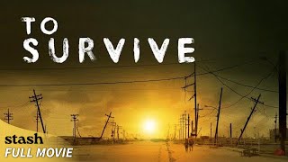 To Survive  PostApocalyptic Drama  Full Movie [upl. by Eissel]