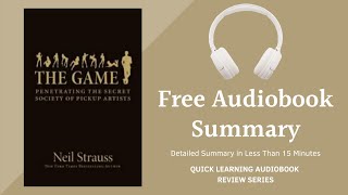 The Game Penetrating the Secret Society of Pickup Artists by Neil Strauss  Key Points  Audiobook [upl. by Atteuqahs556]