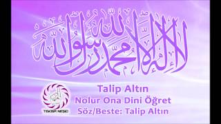 Nolur Ona Dini Öğret  Talip Altın  Yeni Türkçe Neşid  New Nasheed  Beautiful Nasheed  Anasheed [upl. by Boucher]