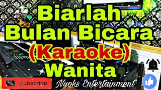 BIARLAH BULAN BICARA  Broery Marantika KARAOKE Nada Wanita [upl. by Ajuna]