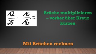 Mit Brüchen rechnen  Brüche multiplizieren mit vorherigem über Kreuz kürzen  Mathe einfach erklärt [upl. by Siramed694]