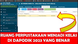 CARA RUANG PERPUSTAKAAN MENJADI KELAS DI DAPODIK 2023 [upl. by Hassett]