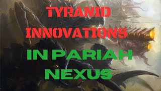 TYRANID Innovations Pariah Nexus [upl. by Woolley]