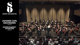 Swiss Orchestra â€“ Johann Carl Eschmann Grosse KonzertOuvertuÌˆre [upl. by Hamilton164]