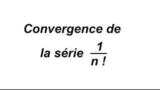 Convergence de séries avec des factorielles [upl. by Ayeka]