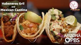 Habeneros Grill and Mexican Cantina A flavorful fiesta I Check Please Arizona [upl. by Keating]