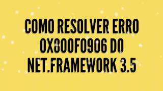 Como resolver erro 0x800F0906 do Netframework 35 [upl. by Chaim984]