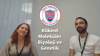 Bilkent Üniversitesi Moleküler Biyoloji ve Genetik  Mezun Söyleşi [upl. by Annais]