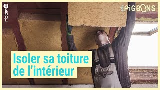 Isoler sa toiture de lintérieur pour faire des économies  On nest pas des Pigeons [upl. by Adas]