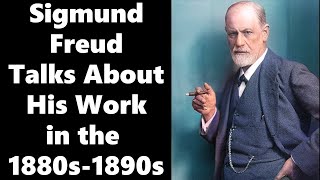 Sigmund Freud Talks About His Psychology Work in the 1880s1890s Remastered Audio [upl. by Hendrickson]