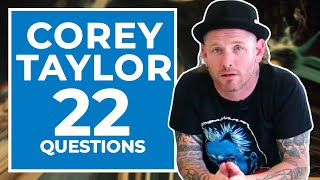 Corey Taylor Answers 22 Questions about Himself [upl. by Areek]