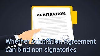 Whether Arbitration Agreement can bind non signatories Explained by Adv Hitesh Ramchandani [upl. by Pietje]