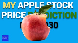 My Apple Stock Price Prediction for 2030 [upl. by Primaveria124]