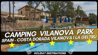 Camping Vilanova Park Spain  Costa Dorada Vilanova i la Geltrú [upl. by Jamille]