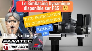 SimRig SR2  Le SimRacing Dynamique compatible PS5  Tuto installation et configuration [upl. by Nove127]