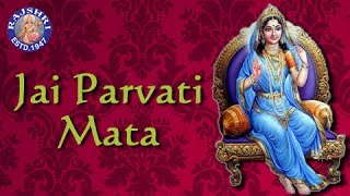 Jai Parvati Mata  Parvati Aarti with Lyrics  Sanjeevani Bhelande  Hindi Devotional Songs [upl. by Naujud118]