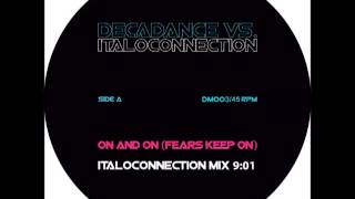 Decadance  On And On Fears Keep On Italoconnection Mix New Italo Disco 2013 High Quality [upl. by Aneer]