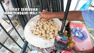 BELOM BANYAK ORANG TAU SIOMAY IKAN TENGGIRI BENTUKNYA GRENYEL HARGA CUMA SERIBUAN [upl. by Ellwood404]