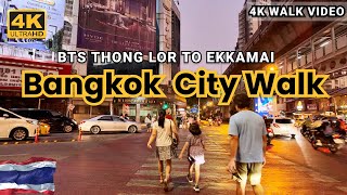 4K HDR BTS Thong Lor to Ekkamai Night Walk  Bangkok City [upl. by Hpejsoj627]