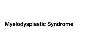 Myelodysplastic Syndrome1 Harrison 21 [upl. by Aranat]