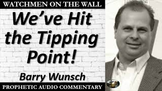 “We’ve Hit the Tipping Point” – Powerful Prophetic Encouragement from Barry Wunsch [upl. by Yenmor971]