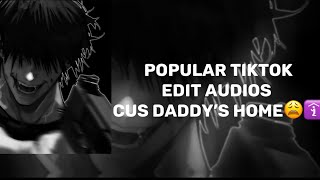 Popular TikTok edit audios cus daddy’s home😩🛐 [upl. by Shaum283]