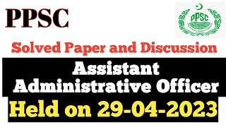 PPSC Assistant Administrative Officer BS16 Solved Paper and Discussion  29 April 2023 [upl. by Demott]