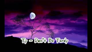 Ty  Don’t Be Tardy Official Audio [upl. by Igiul]