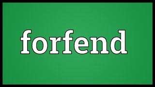 Forfend Meaning [upl. by Anovad]