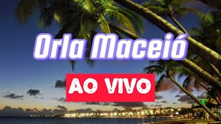 ORLA DE MACEIÓ AO VIVO 251124 [upl. by Audrye]