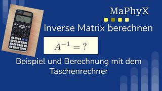 Matrizen Inverse mit dem Taschenrechner berechnen  Casio fx991DE X CLASSWIZ [upl. by Asamot]