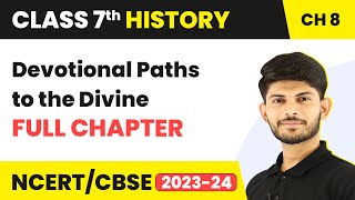 Devotional Paths to the Divine Full Chapter Class 7 History  NCERT Class 7 History Chapter 8 [upl. by Sihtam166]