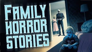 14 TRUE Scary Family Horror Stories  True Scary Stories [upl. by Innus]