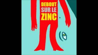 Debout sur le Zinc  09   Debout sur le Zinc [upl. by Yerfdog944]